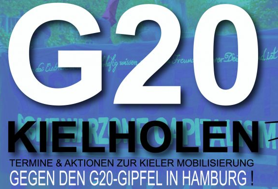 G20 KIELHOLEN! Kieler Netzwerk gegen den G20 in Hamburg